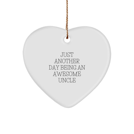 Funny Uncle Gifts, Heart Ornament, 'Just Another Day Being An Awesome Uncle', Christmas Unique Gifts from Family - Image 1