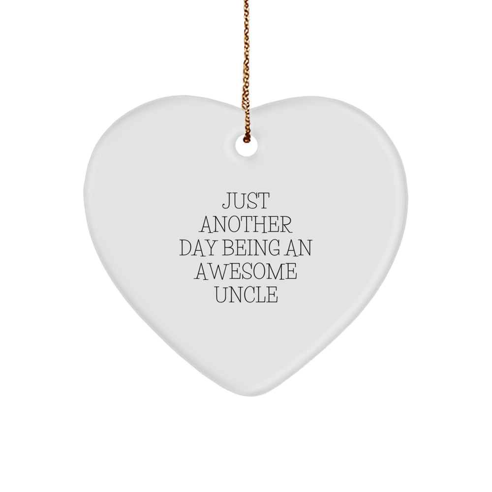 Funny Uncle Gifts, Heart Ornament, 'Just Another Day Being An Awesome Uncle', Christmas Unique Gifts from Family - Image 1