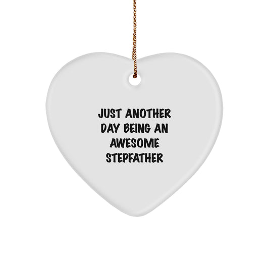 Funny Stepfather Gifts - 'Just Another Day Being An Awesome Stepfather' Heart Ornament, White Color, Christmas Memorable Present for Stepfather from Family - Image 1
