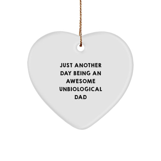 Unbiological Dad Quotes, Funny Heart Ornament, Gifts from Men for Unbiological Dad, Unique Christmas Unique Gifts - Image 1