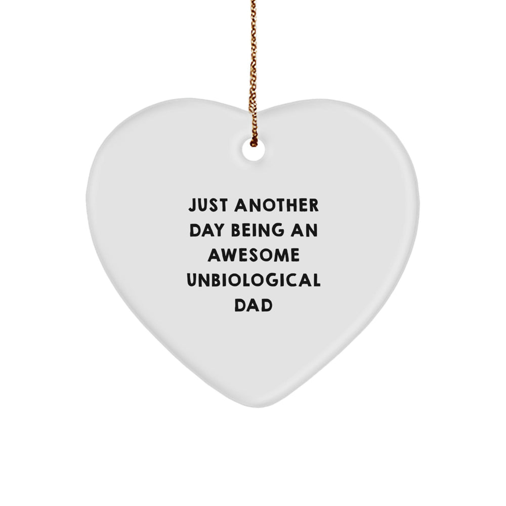 Unbiological Dad Quotes, Funny Heart Ornament, Gifts from Men for Unbiological Dad, Unique Christmas Unique Gifts - Image 1