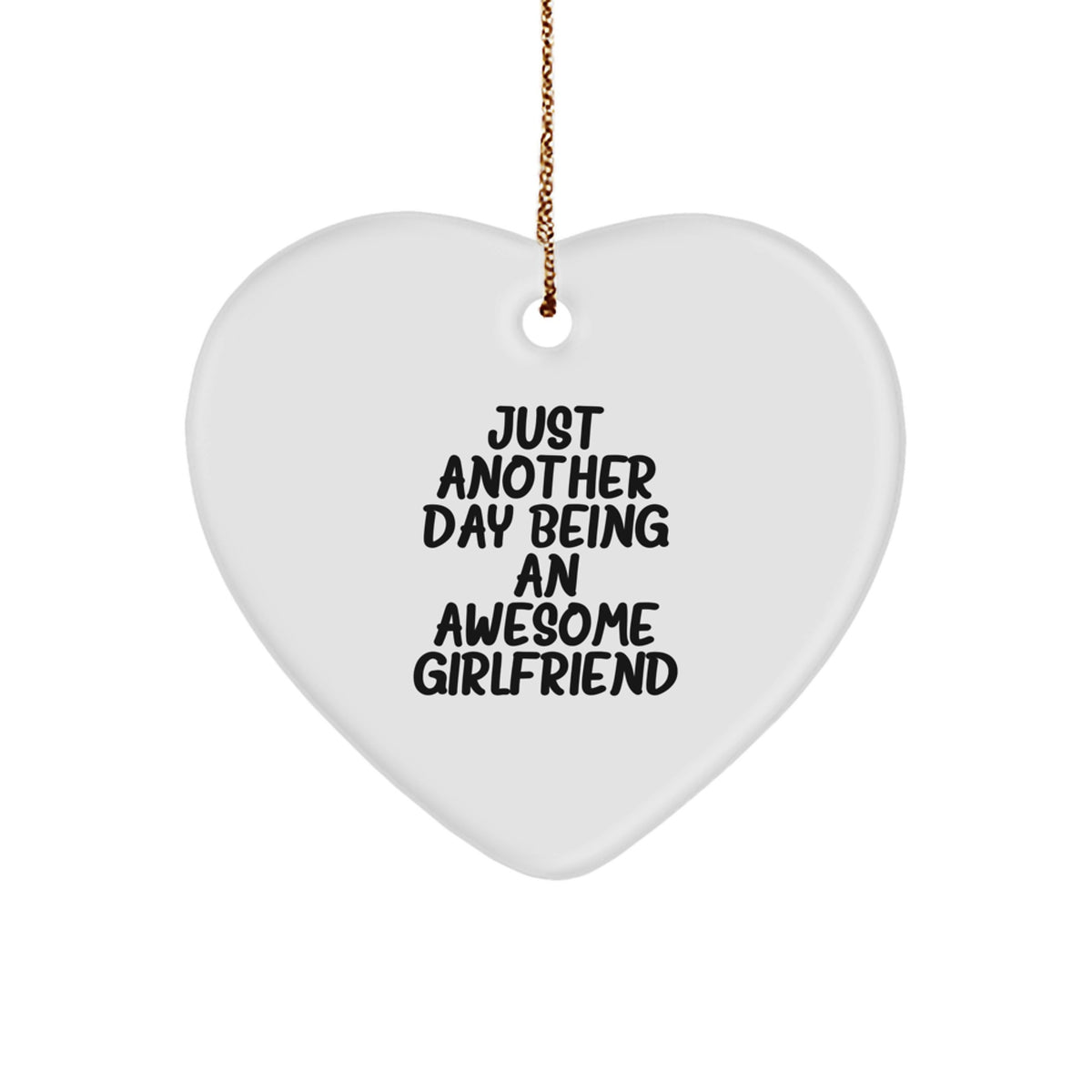 Funny Sweetheart Gifts - Heart Ornament with Quote Just Another Day Being An Awesome Sweetheart, Gifts from Men to Sweetheart for Christmas - Image 1