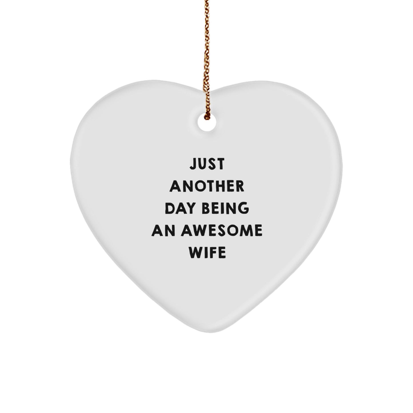 Funny Wife Love Gifts from Men, Heart Ornament for Wife - Just Another Day Being An Awesome Wife - Christmas Unique Gifts - Image 1