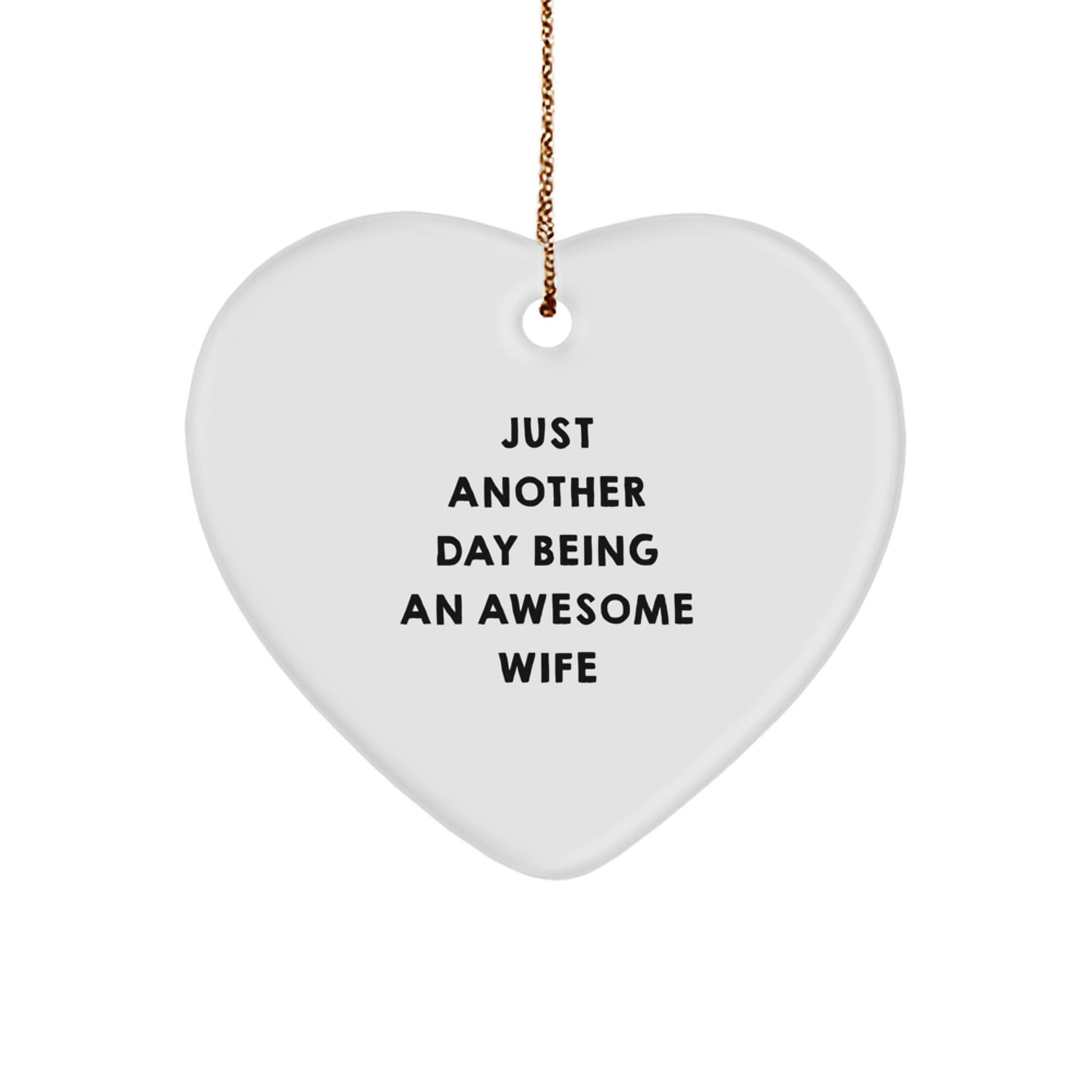 Funny Wife Love Gifts from Men, Heart Ornament for Wife - Just Another Day Being An Awesome Wife - Christmas Unique Gifts - Image 1