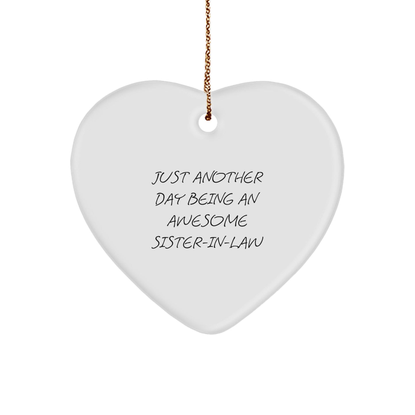 Sister-in-law Gifts from Men, Funny Heart Ornament for Her Just Another Day Being An Awesome Sister-in-law, Christmas Unique - Image 1