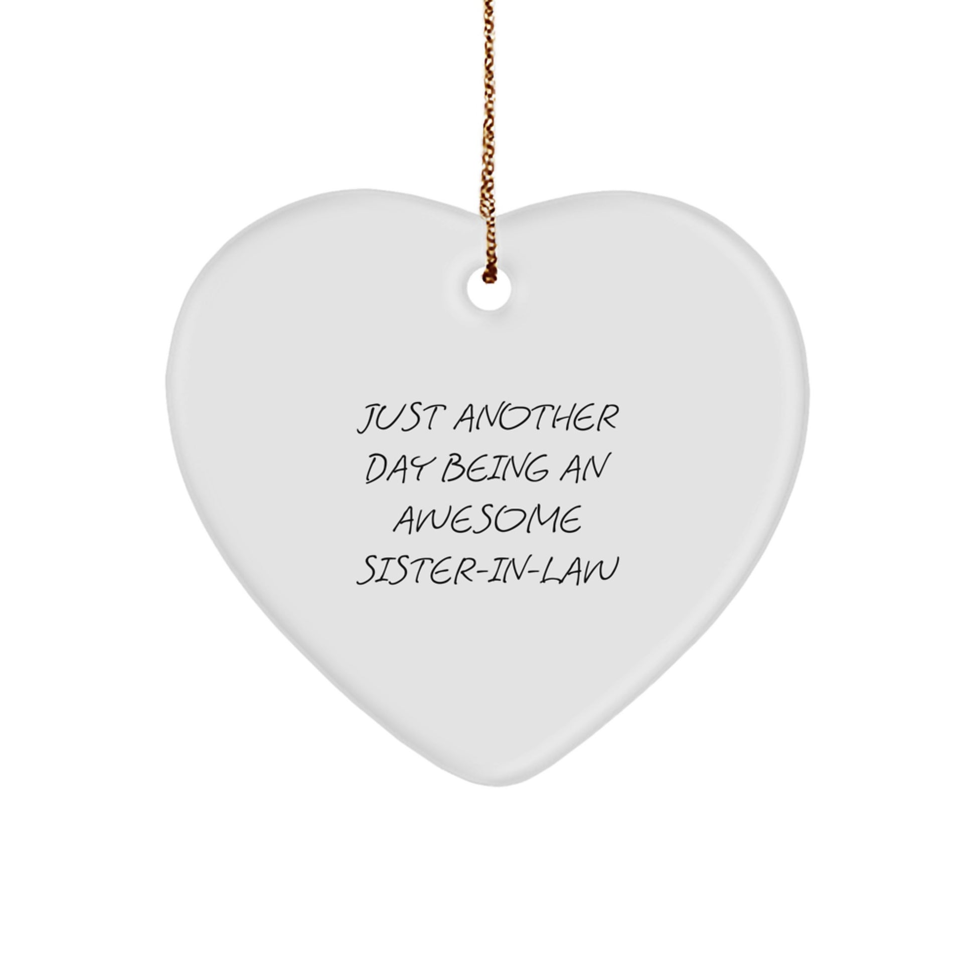 Sister-in-law Gifts from Men, Funny Heart Ornament for Her Just Another Day Being An Awesome Sister-in-law, Christmas Unique - Image 1