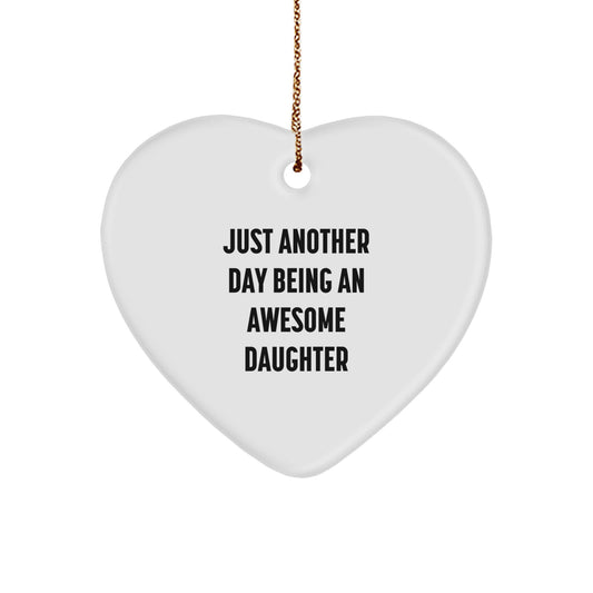 Funny Daughter Gifts from Men, Heart Ornament for Daughter, Just Another Day Being an Awesome Daughter Christmas Ideas - Image 1