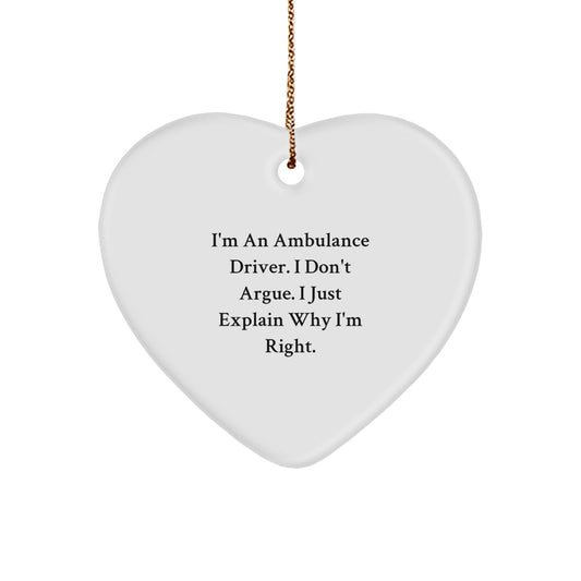 Ambulance Driver Gifts, Funny Heart Ornament, 'I'm Right' Christmas Ornament for Ambulance Drivers from Friends and Family - Image 1