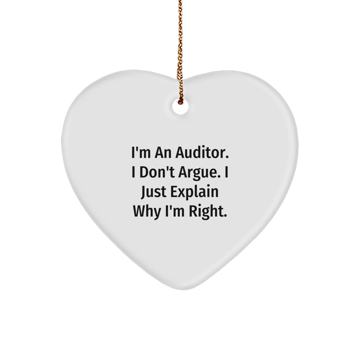 Auditor Humor Heart Ornament, 'I'm Right' Funny Gift for Men from Family, Christmas Unique Present for Coworkers - Image 1
