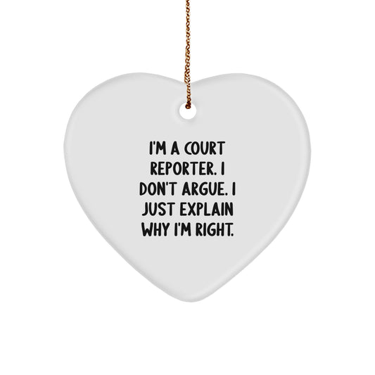 Funny Court Reporter Gifts, 'I'm A Court Reporter. I Don't Argue. I Just Explain Why I'm Right.' Heart Ornament, Gifts from Men to Court Reporters, Unique Christmas Unique Gifts - Image 1