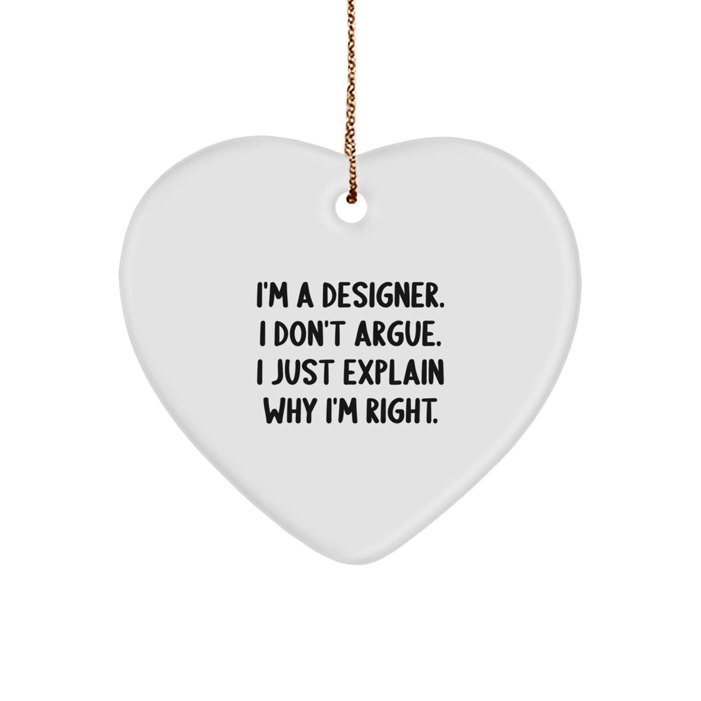 Funny Christmas Unique Gifts from Friends to Designer Men - Heart Ornament, Inspirational Designer Gifts, Gifts for Designer with Sarcasm Quote - Image 1