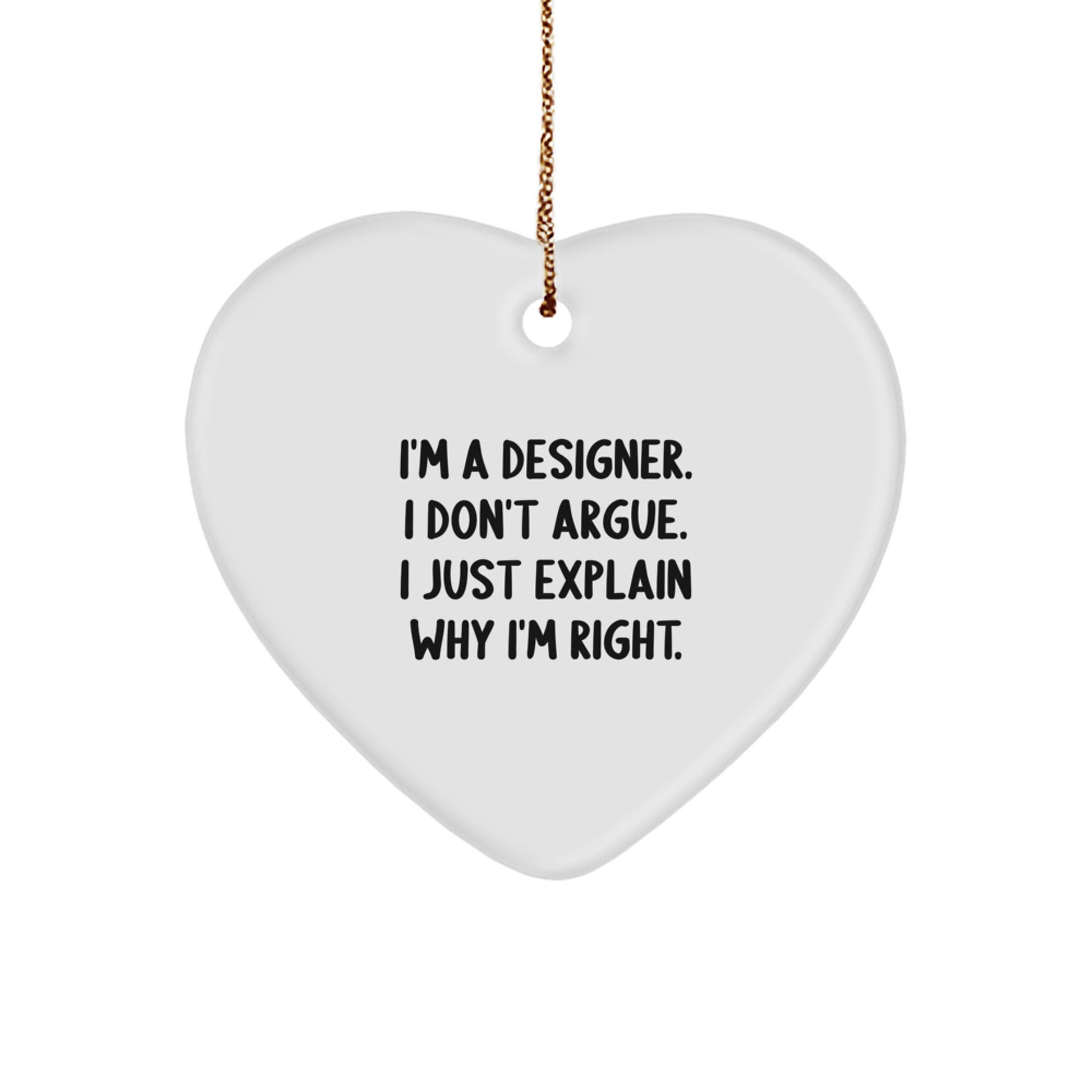 Funny Christmas Unique Gifts from Friends to Designer Men - Heart Ornament, Inspirational Designer Gifts, Gifts for Designer with Sarcasm Quote - Image 1