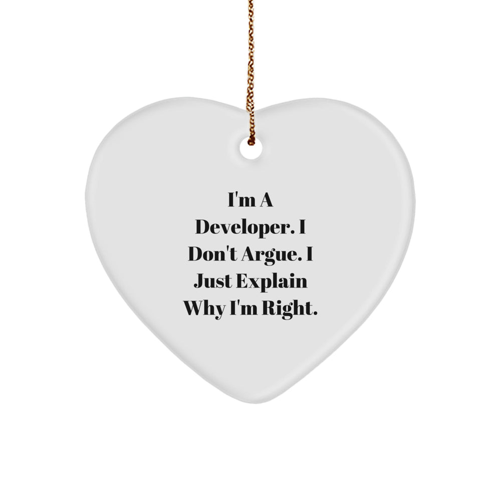 Funny Developer Gifts, Heart Ornament for Christmas - 'I'm A Developer. I Don't Argue. I Just Explain Why I'm Right.' Gifts from Men to Coworkers - Image 1