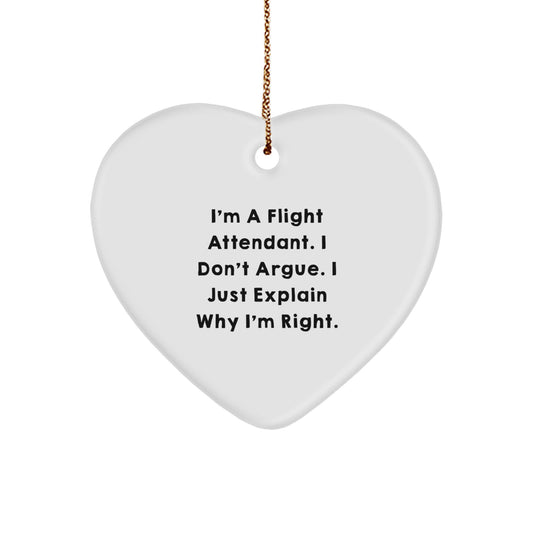 Flight Attendant Humor Heart Ornament, Gifts from Friends to Men, Funny Christmas Decorations, 'I'm A Flight Attendant. I Don't Argue. I Just Explain Why I'm Right.' - Image 1