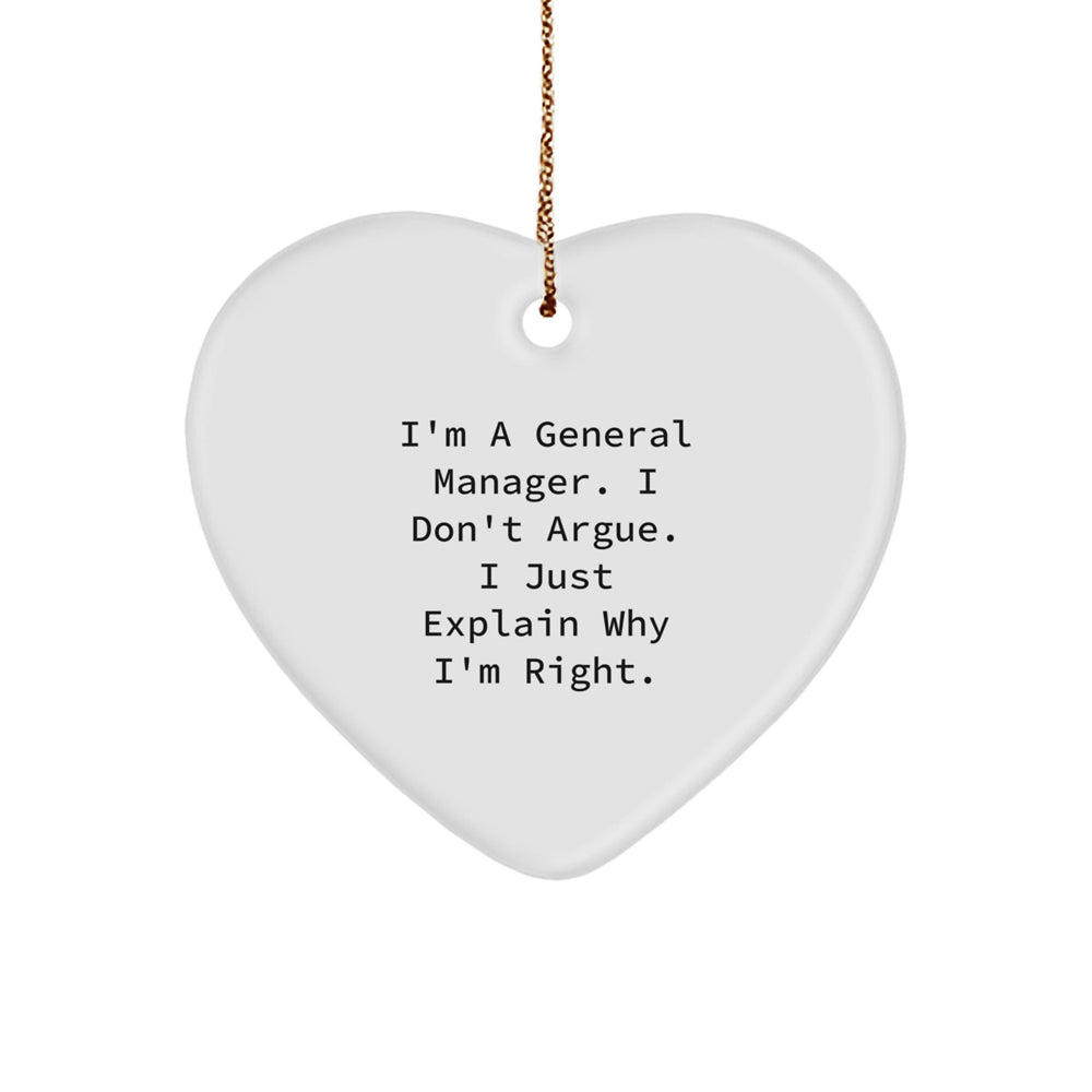 Funny General Manager Gifts for Men - 'I Don't Argue, I Just Explain Why I'm Right' Heart Ornament, White, 2.75'' Tall, 0.5 oz, Perfect for Christmas, from Friends or Family - Image 1