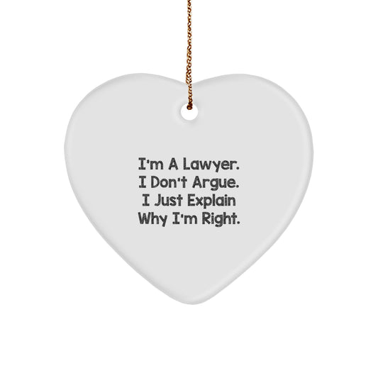 Funny Lawyer Quotes Gifts from Men, Gifts for Lawyer, Heart Ornament, Christmas Unique Lawyer Gifts, I'm Right Explanation - Image 1