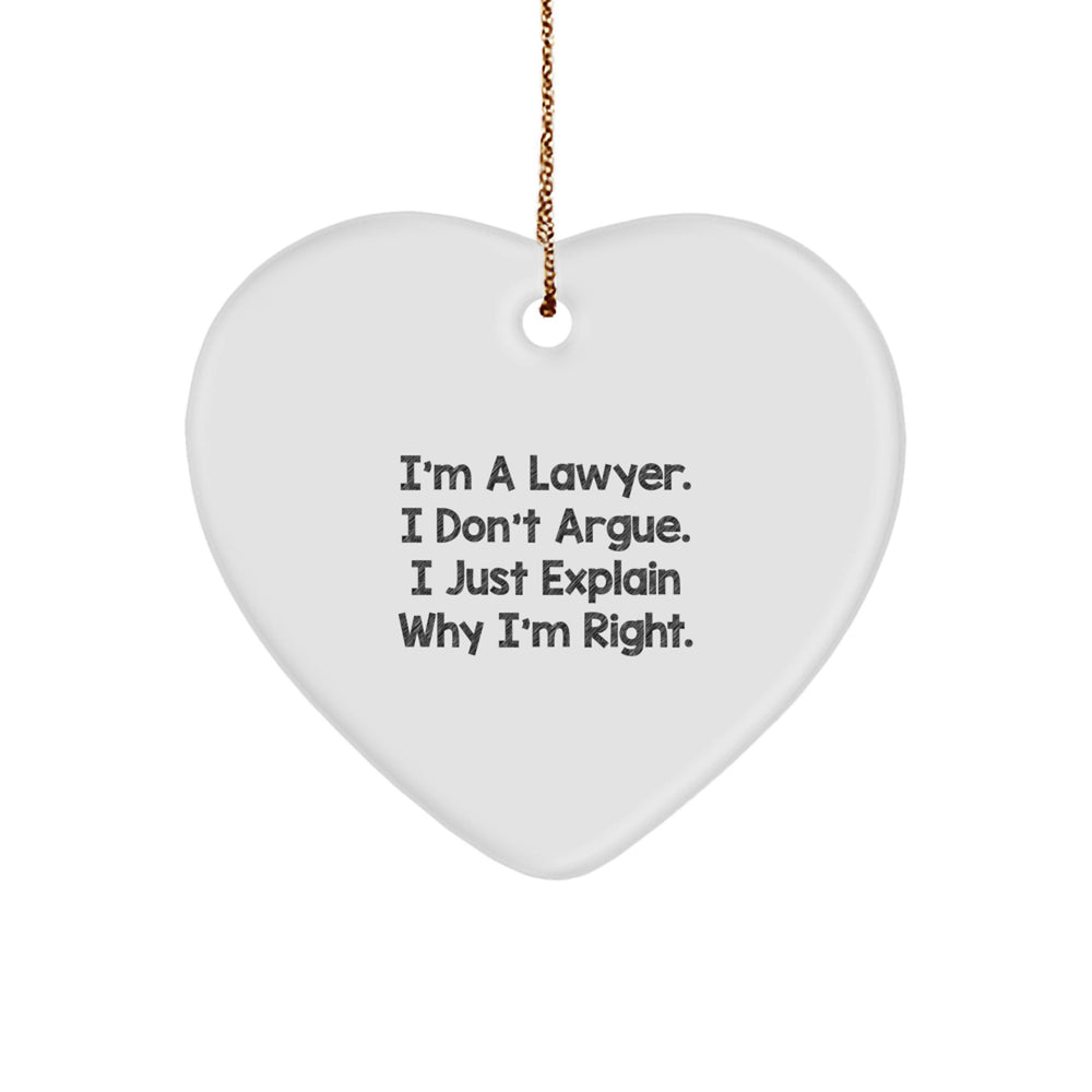 Funny Lawyer Quotes Gifts from Men, Gifts for Lawyer, Heart Ornament, Christmas Unique Lawyer Gifts, I'm Right Explanation - Image 1