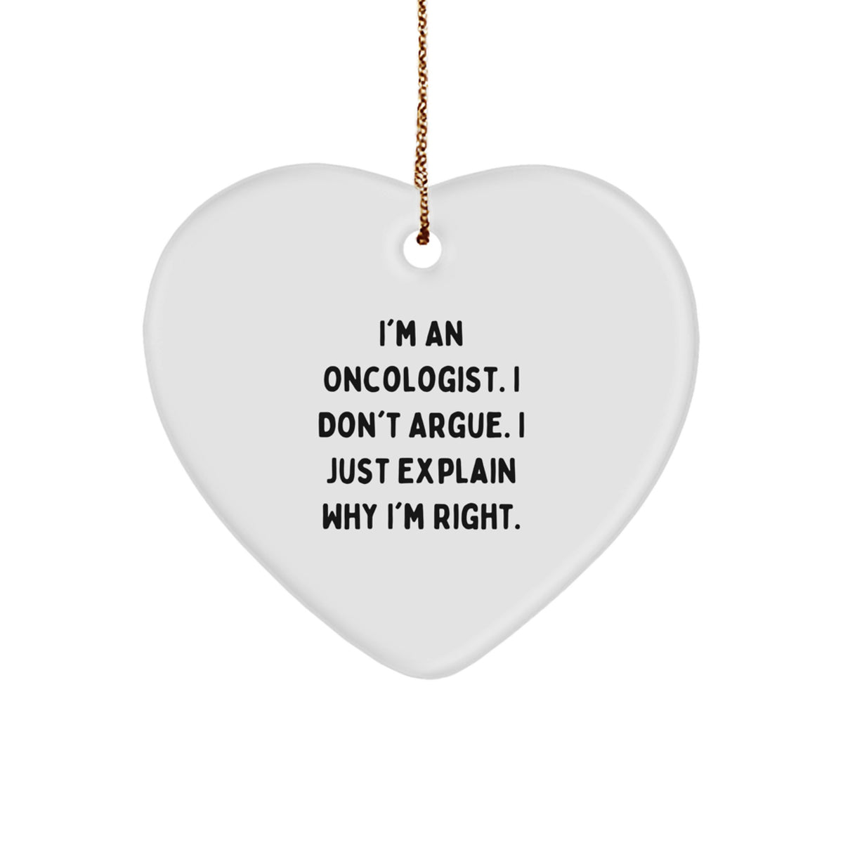 Oncologist Gifts from Friends and Family - Heart Ornament with Humorous Quote, Christmas Unique Present - Image 1