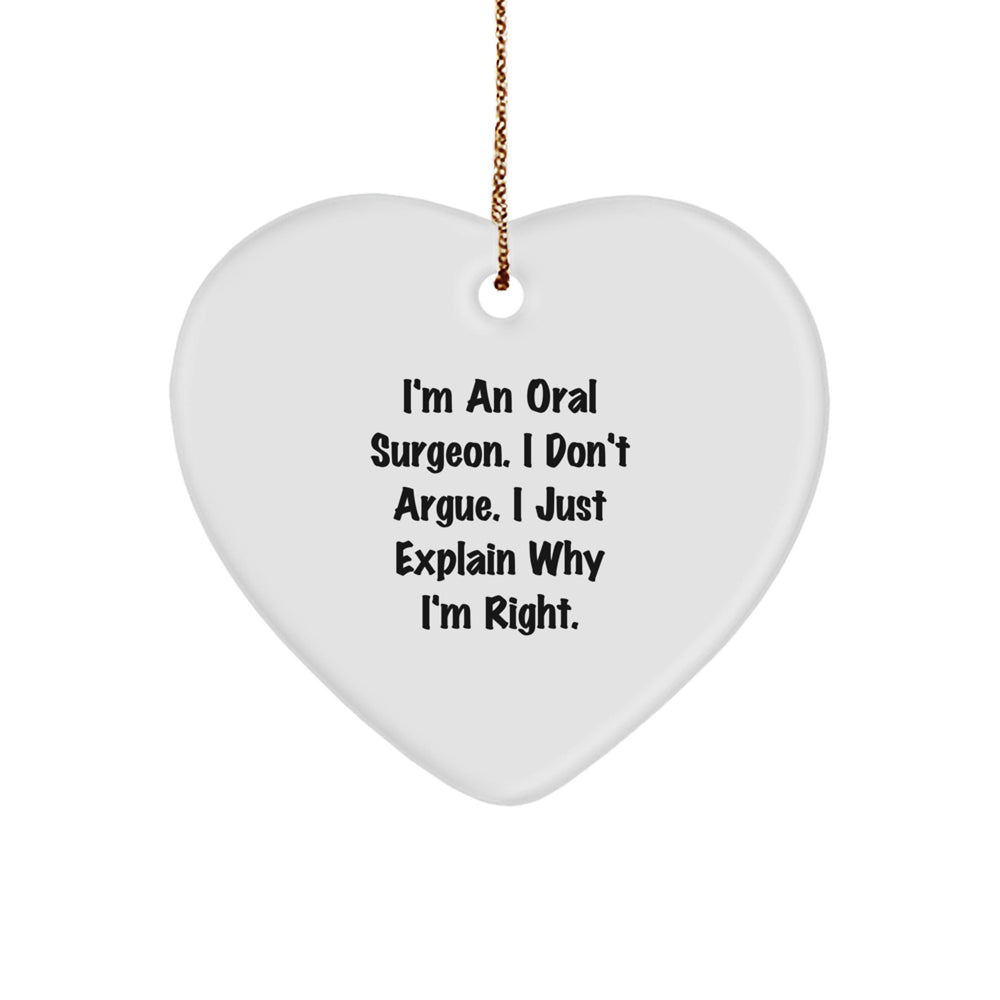 Oral Surgeon Gifts from Friends, Unique Funny Heart Ornament for Christmas, 'I'm Right' Quote - Image 1