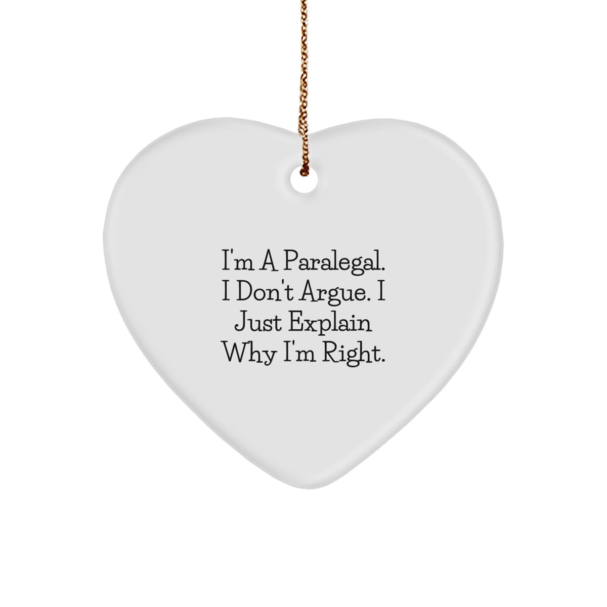 Paralegal Heart Ornament, Funny Quote, Christmas Unique Gifts from Friends to Family - Image 1