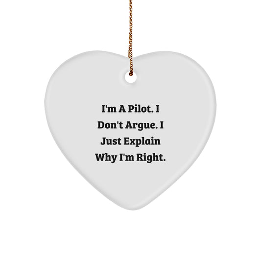 Pilot Gifts for Men, Funny Heart Ornament for Christmas, 'I'm A Pilot. I Don't Argue. I Just Explain Why I'm Right.' Quote, Gifts from Friends and Family - Image 1