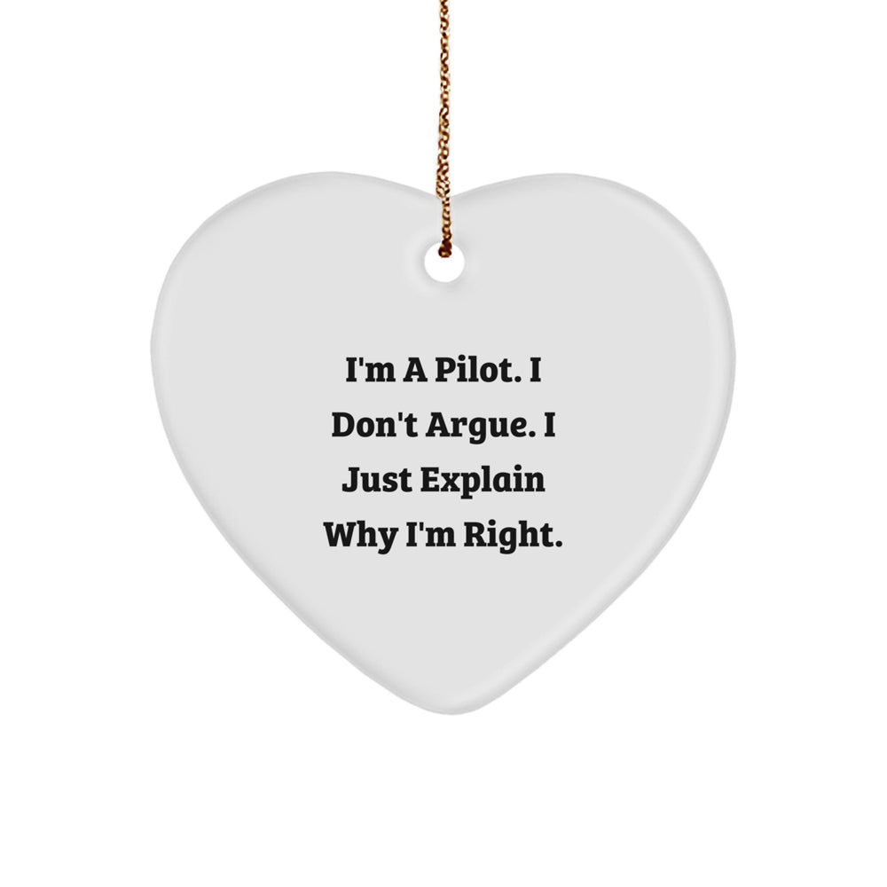 Pilot Gifts for Men, Funny Heart Ornament for Christmas, 'I'm A Pilot. I Don't Argue. I Just Explain Why I'm Right.' Quote, Gifts from Friends and Family - Image 1