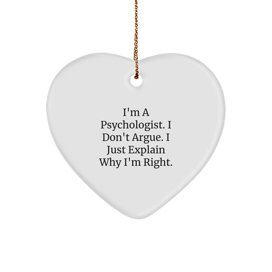 Funny Psychologist Heart Ornament Gifts from Men to Woman, Christmas Unique Ornaments for Psychologist, I'm Right, Gifts for Psychologist Friends and Family - Image 1
