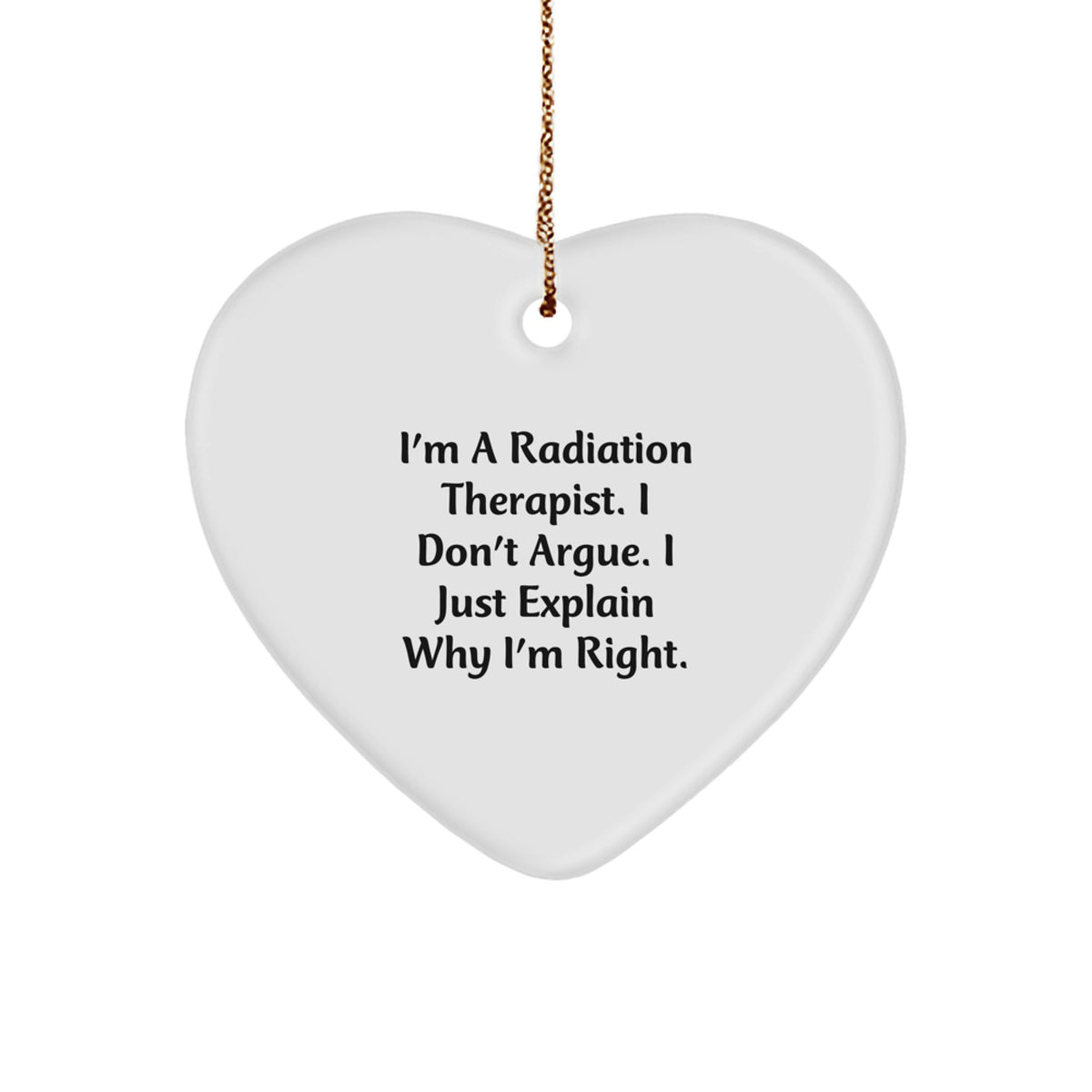 Radiation Therapist Gifts from Friends, Christmas Unique Heart Ornaments with Funny Quote, Gifts for Radiation Therapist - Image 1
