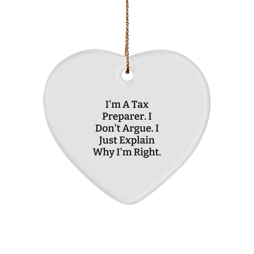 Tax Preparer Gifts from Friends, Funny Heart Ornament for Christmas, 'I'm a Tax Preparer, I Don't Argue' Quote - Image 1