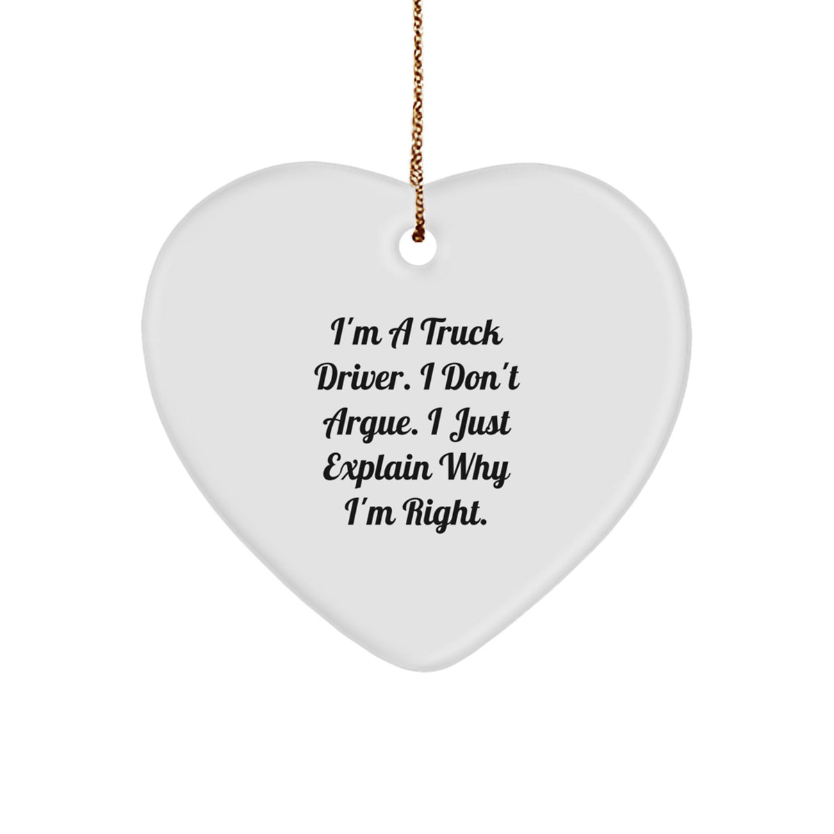 Truck Driver Humor Gifts from Men for Christmas, Heart Ornament with Funny Quote, Unique Present for Drivers, Gifts from Friends for Coworkers - Image 1