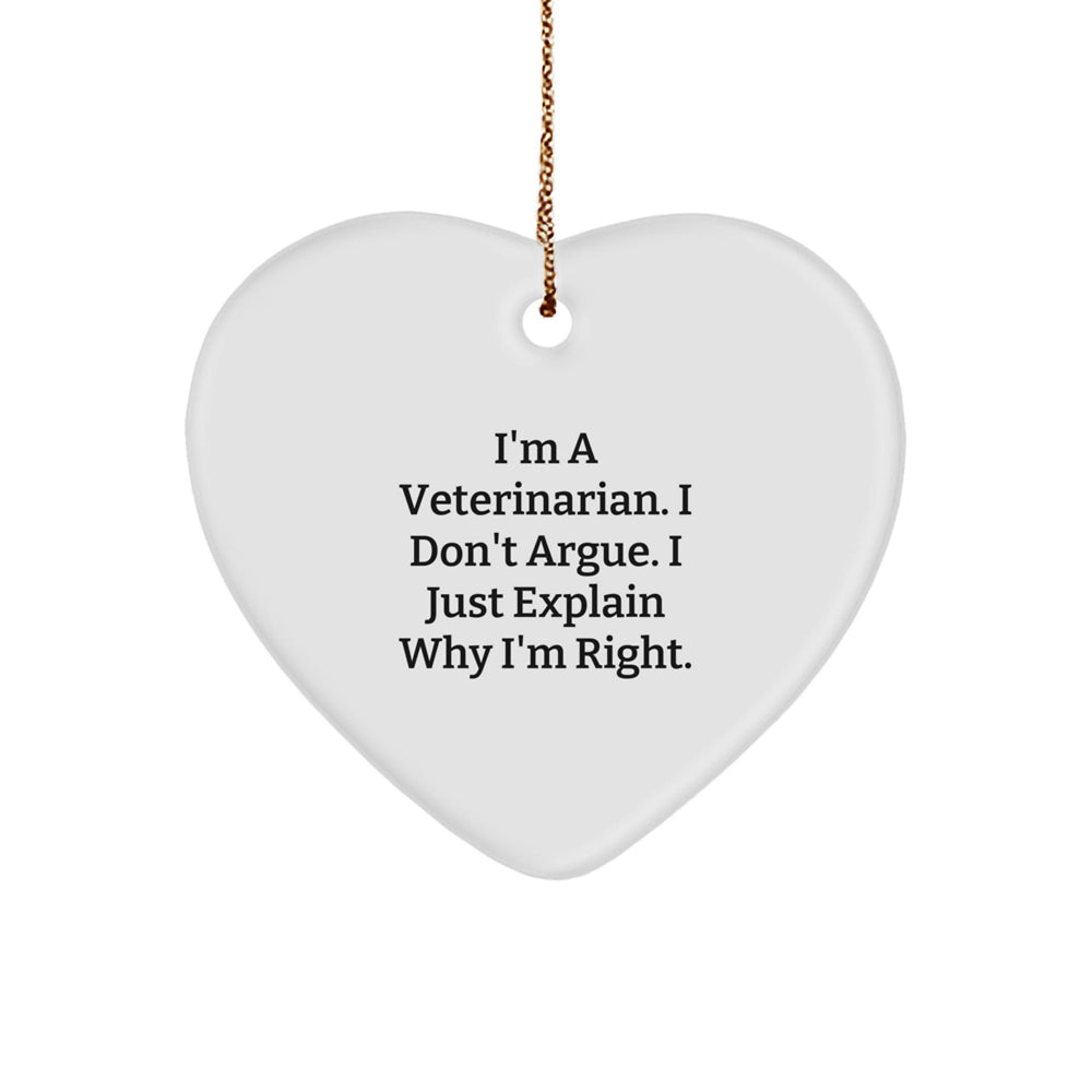 Funny Veterinarian Gifts from Friends - I'm Right Heart Ornament for Christmas - Image 1