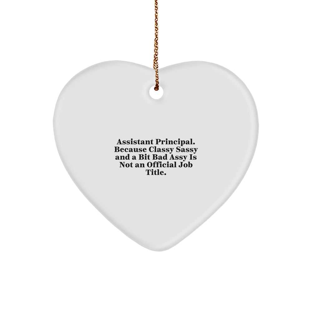 Assistant Principal Gifts, Funny Quote Heart Ornament, Gifts from Women for Assistant Principal, Christmas Unique Gifts - Image 1