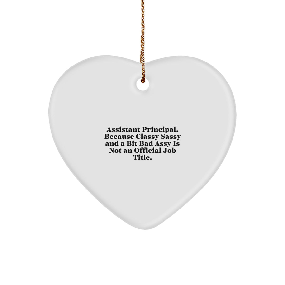 Assistant Principal Gifts, Funny Quote Heart Ornament, Gifts from Women for Assistant Principal, Christmas Unique Gifts - Image 1