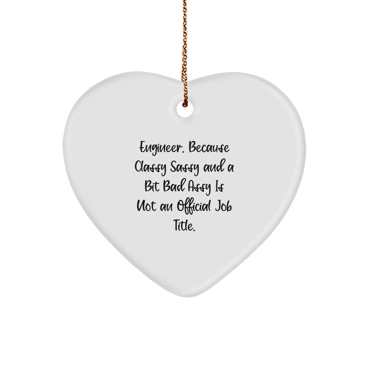 Engineer Gifts from Friends - Holiday Cheer for the Classy Sassy Engineer, Funny Heart Ornament, Perfect for Christmas - Image 1