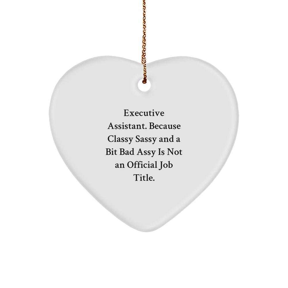 Funny Executive Assistant Heart Ornament, Gifts from Friends, Coworkers, or Family, for Executive Assistants, Heart Shaped, White Color, Christmas Unique Gifts - Image 1