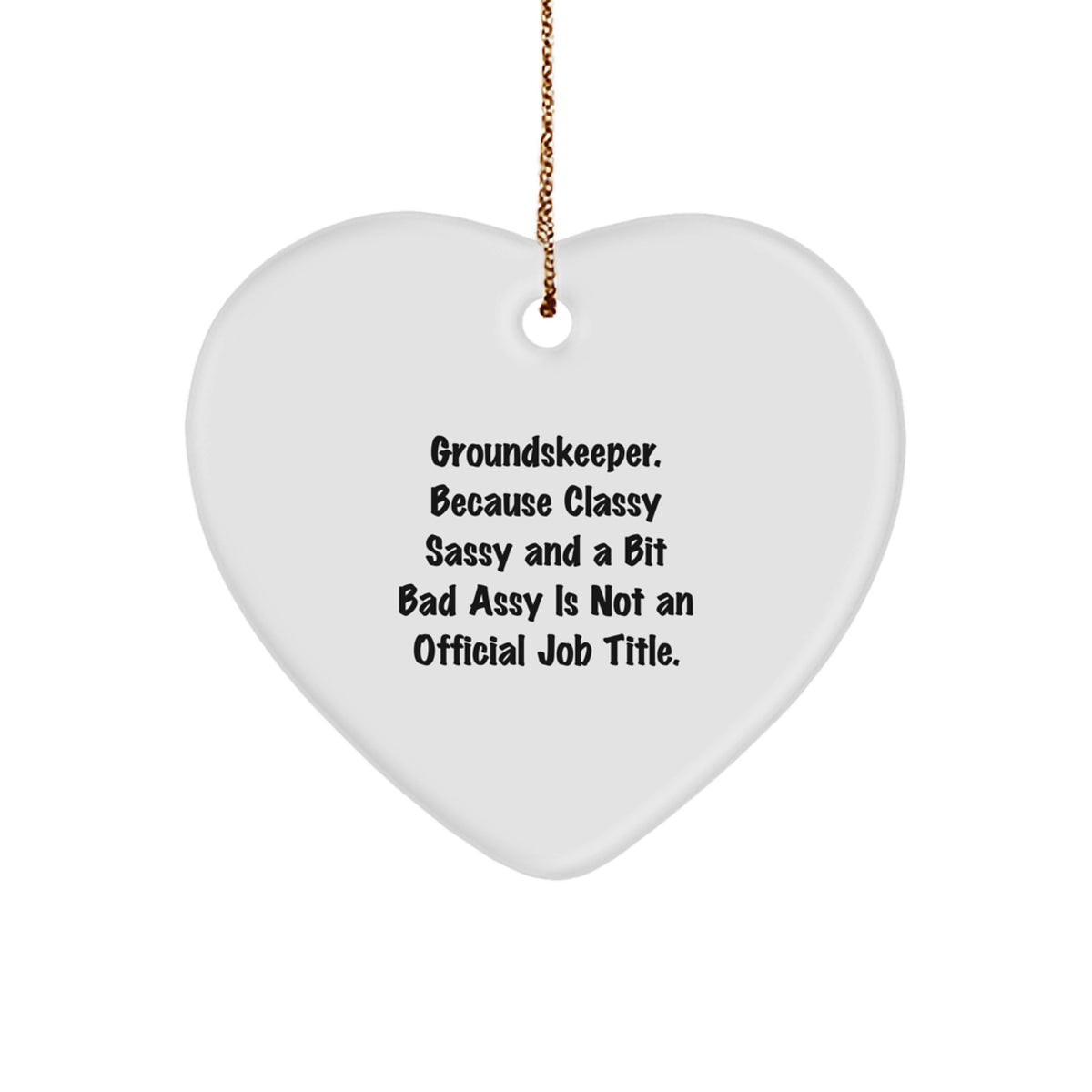 groundskeeper Gifts from Friends, Christmas Unique Heart Ornaments, Funny Quote, Gifts for Her - Image 1