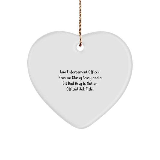 Funny Law Enforcement Officer Gifts, 'Classy Sassy And A Bit Fearlessy' Heart Ornament for Men, Women, Family, and Friends, Christmas Unique Gifts for Law Enforcement Officers - Image 1