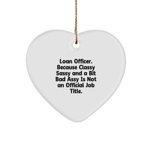 Funny Loan Officer Heart Ornament, Gifts from Men to Loan Officer, Christmas Unique Gifts for Loan Officer - Image 1