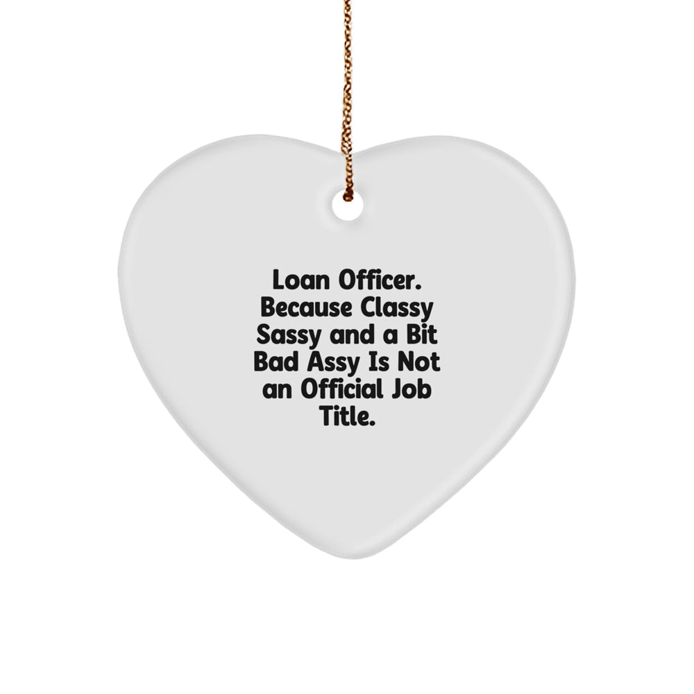 Funny Loan Officer Heart Ornament, Gifts from Men to Loan Officer, Christmas Unique Gifts for Loan Officer - Image 1