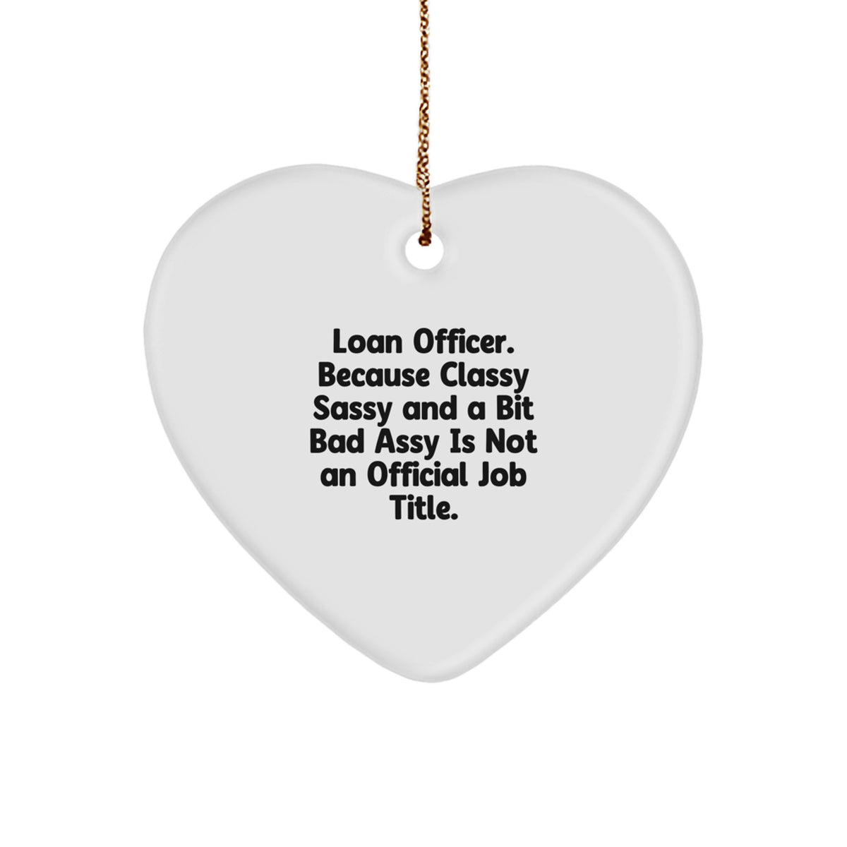 Funny Loan Officer Heart Ornament, Gifts from Men to Loan Officer, Christmas Unique Gifts for Loan Officer - Image 1