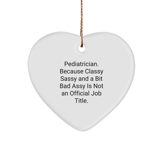 Funny Pediatrician Gifts, Heart Ornament for Pediatrician, Gifts from Friends to Pediatrician, Christmas Unique Gifts - Image 1