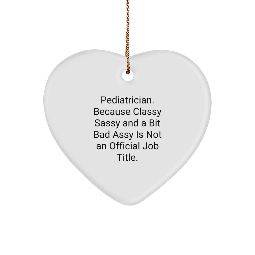 Funny Pediatrician Gifts, Heart Ornament for Pediatrician, Gifts from Friends to Pediatrician, Christmas Unique Gifts - Image 1