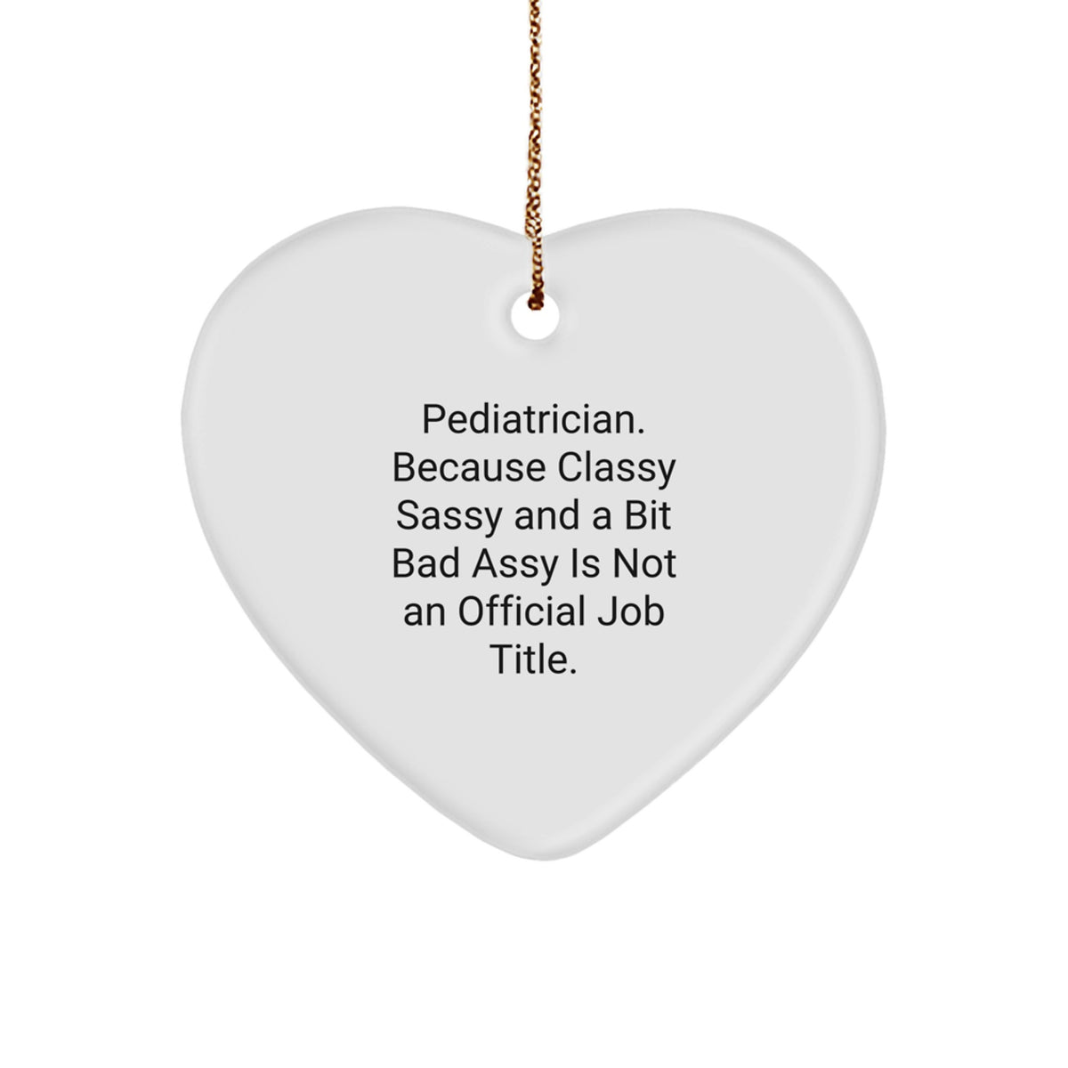 Funny Pediatrician Gifts, Heart Ornament for Pediatrician, Gifts from Friends to Pediatrician, Christmas Unique Gifts - Image 1