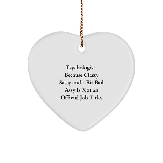 Psychologist Gifts from Friends, Psychologist Heart Ornament with Funny Quote, Unique Christmas Unique Gifts - Image 1