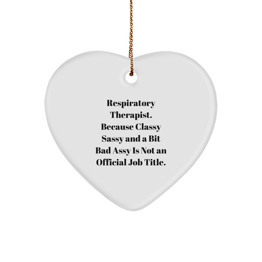 Funny Respiratory Therapist Gifts, 'Classy Sassy And A Bit Fearlessy' Heart Ornament for Christmas, Gifts from Family to Respiratory Therapist - Image 1