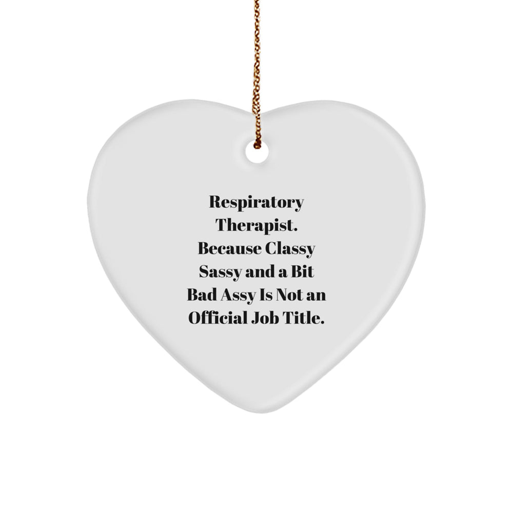 Funny Respiratory Therapist Gifts, 'Classy Sassy And A Bit Fearlessy' Heart Ornament for Christmas, Gifts from Family to Respiratory Therapist - Image 1