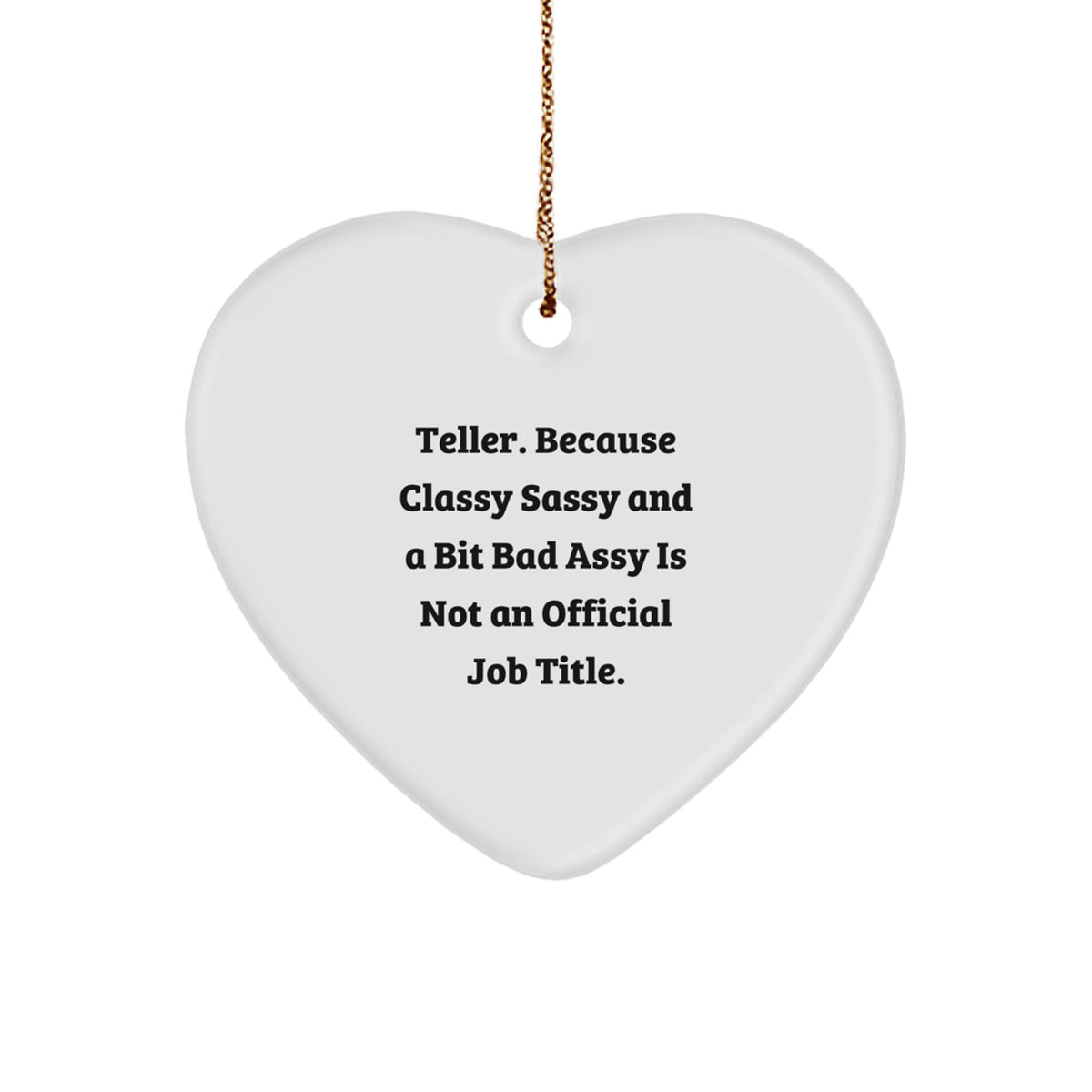 Sassy Teller Gifts for Her - Funny Heart Ornament, Gifts from Women for Teller, Men, Friends, Coworkers, Family, Unique Christmas Unique Gifts for Her - Image 1