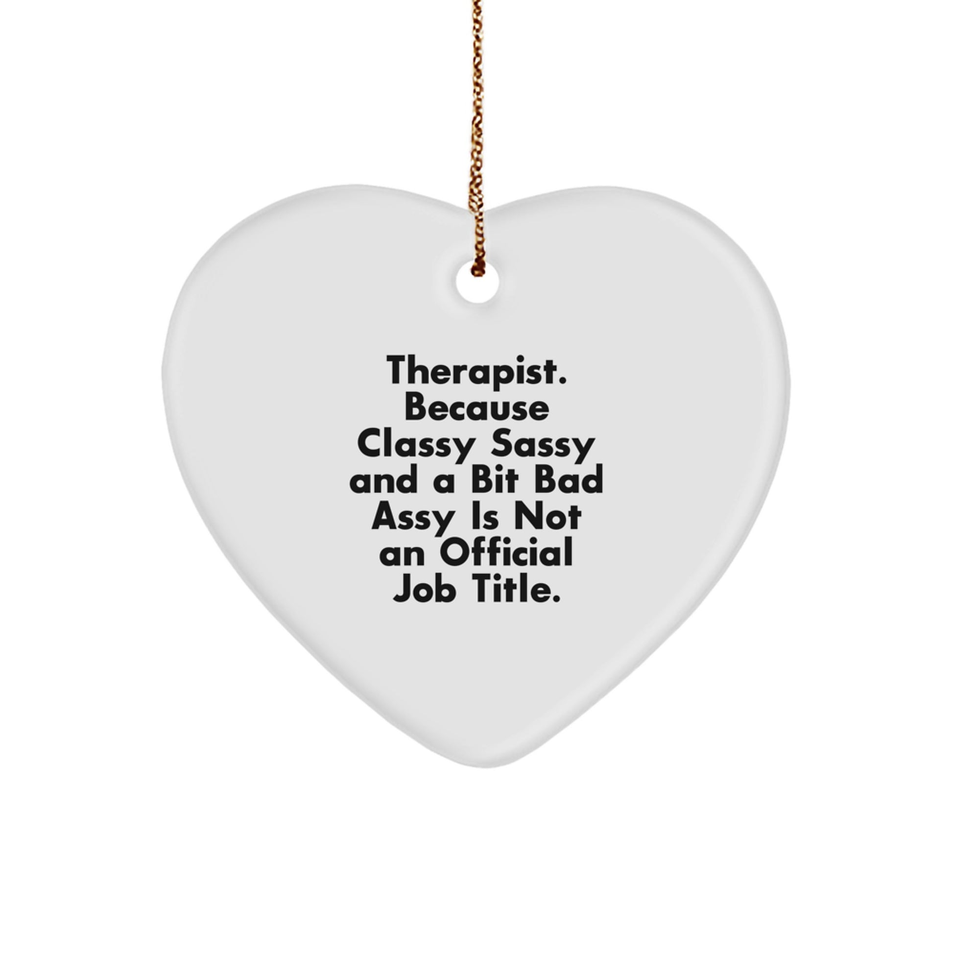 Therapist Gifts from Friends, Heart Ornament for Christmas, 'Classy Sassy And A Bit Fearlessy' Quote, Unique Present for Therapist - Image 1