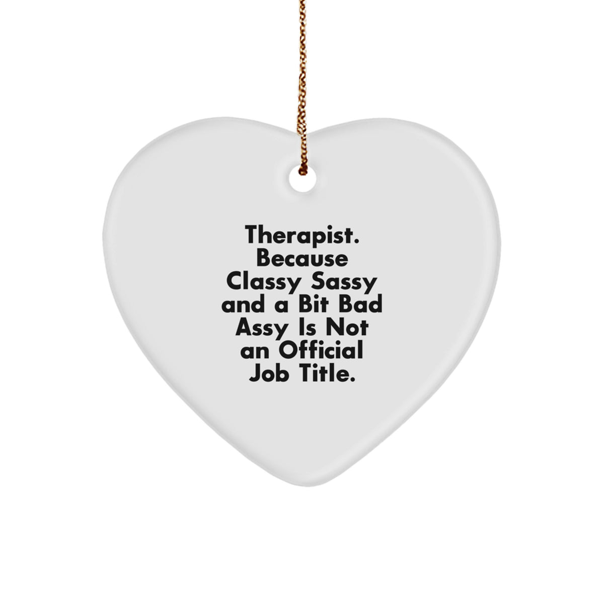 Therapist Gifts from Friends, Heart Ornament for Christmas, 'Classy Sassy And A Bit Fearlessy' Quote, Unique Present for Therapist - Image 1