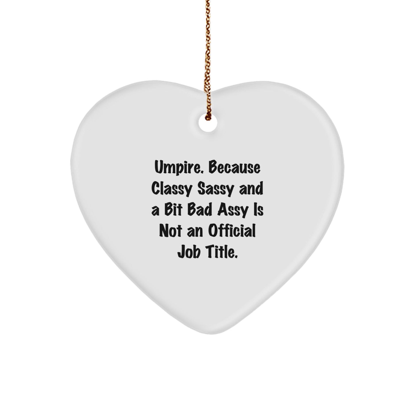 Umpire Gifts, Funny Quote Heart Ornament, Gifts from Men to Umpire Friends, Unique Christmas Unique Gifts for Him - Image 1